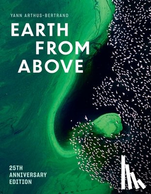 Arthus-Bertrand, Yann - Earth from Above (25th Anniversary Edition)