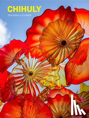 Chihuly Workshop - Chihuly 12-Month 2026 Weekly/Monthly Planner Calendar