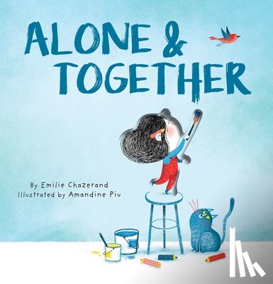 Chazerand, Emilie - Alone & Together (A Die-Cut Peek-Through Picture Book)