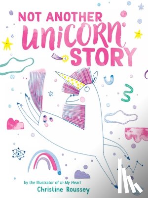 Roussey, Christine - Not Another Unicorn Story
