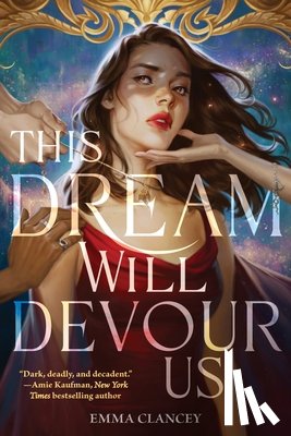 Clancey, Emma - This Dream Will Devour Us
