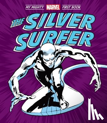 Marvel Entertainment, Marvel - The Silver Surfer: My Mighty Marvel First Book
