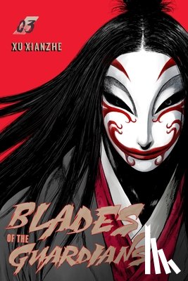Xu, Xianzhe - Blades of the Guardians Volume 3