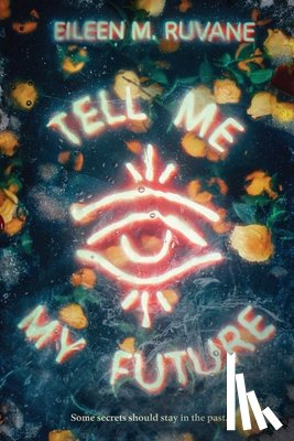 Ruvane, Eileen M. - Tell Me My Future