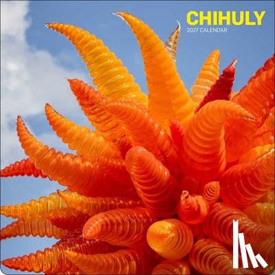 Chihuly Workshop - Chihuly 2027 Wall Calendar