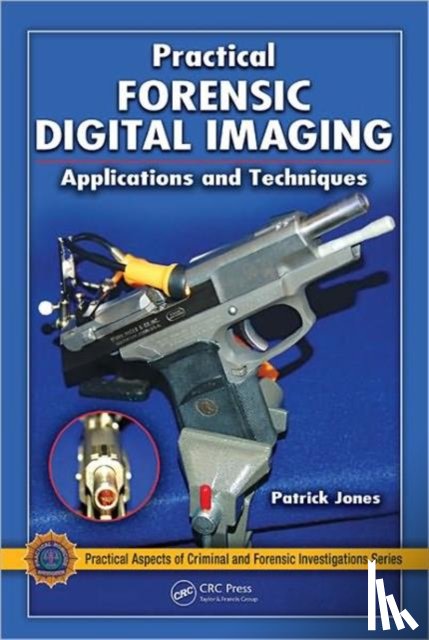 Jones, Patrick - Practical Forensic Digital Imaging