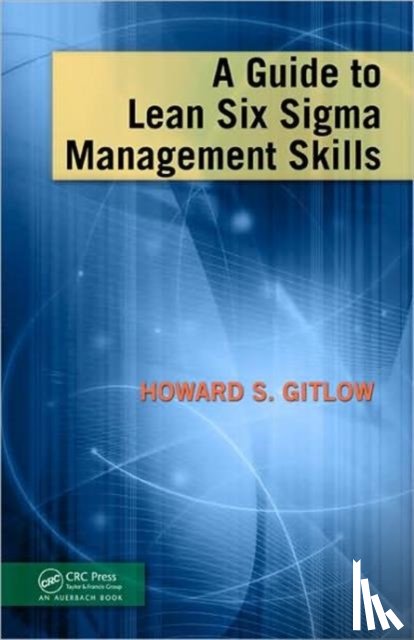 Gitlow, Howard S (University of Miami - A Guide to Lean Six Sigma Management Skills