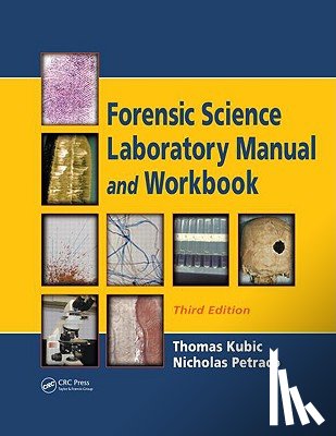 Kubic, Thomas (John Jay College, Petraco, Nicholas (John Jay College - Forensic Science Laboratory Manual and Workbook