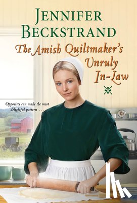 Beckstrand, Jennifer - The Amish Quiltmaker’s Unruly In-Law
