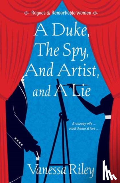 Riley, Vanessa - A Duke, the Spy, an Artist, and a Lie