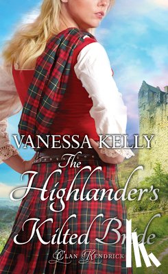 Kelly, Vanessa - The Highlander's Kilted Bride