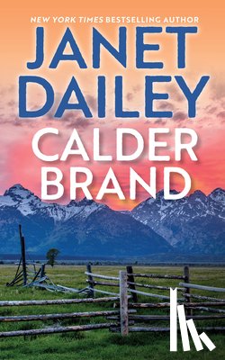 Dailey, Janet - Calder Brand: A Beautifully Written Historical Romance Saga