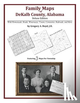 Boyd J. D., Gregory a. - Family Maps of DeKalb County, Alabama, Deluxe Edition