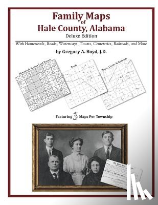 Boyd J. D., Gregory a. - Family Maps of Hale County, Alabama, Deluxe Edition