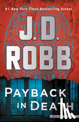 Robb, J. D. - Payback in Death: An Eve Dallas Novel
