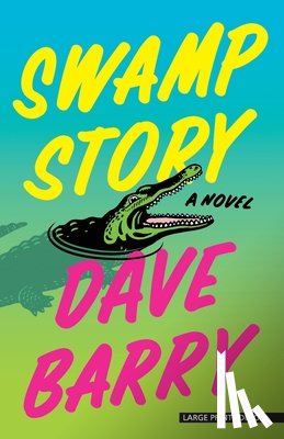 Barry, Dave - Barry, D: Swamp Story