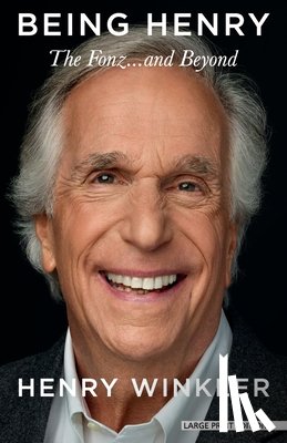 Winkler, Henry - Being Henry: The Fonz. . .and Beyond