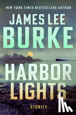 Burke, James Lee - Harbor Lights: Stories