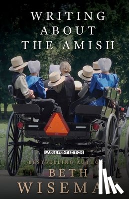 Wiseman, Beth - Writing about the Amish