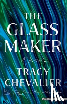 Chevalier, Tracy - The Glassmaker
