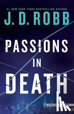 Robb, J. D. - Passions in Death: An Eve Dallas Novel