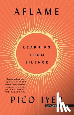 Iyer, Pico - Aflame: Learning from Silence