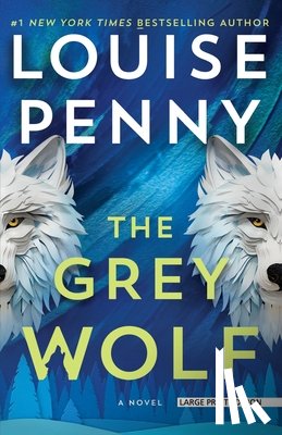 Penny, Louise - The Grey Wolf