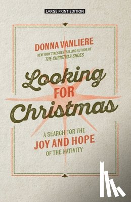 Vanliere, Donna - Looking for Christmas: A Search for Joy and Hope of the Nativity