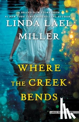 Miller, Linda Lael - Where the Creek Bends