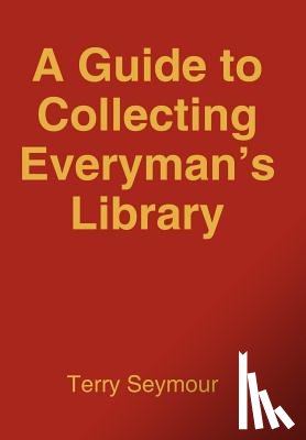Seymour, Terry - A Guide to Collecting Everyman's Library