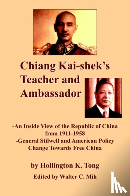 Tong, Hollington , K - Chiang Kai-shek's Teacher and Ambassador