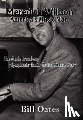 Oates, Bill - Meredith Willson - America's Music Man