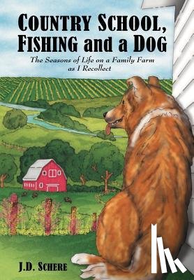 Schere, J.D. - Country School, Fishing and a Dog;
