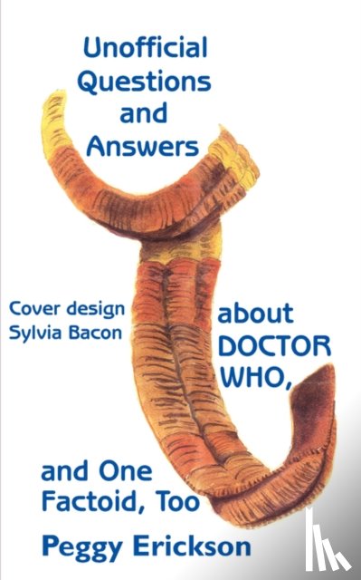 Erickson, Peggy - Unofficial Questions and Answers About DOCTOR WHO, and One Factoid, Too