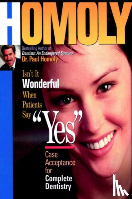 Homoly, Dr. Paul - Isn't It Wonderful When Patients Say "Yes"