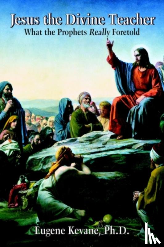Kevane Ph.D., Eugene - Jesus the Divine Teacher