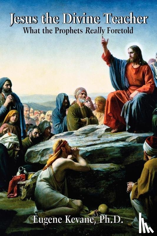 Kevane Ph.D., Eugene - Jesus the Divine Teacher