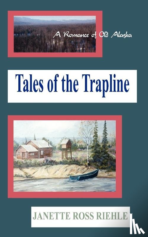 Riehle, Janette Ross - Tales of the Trapline