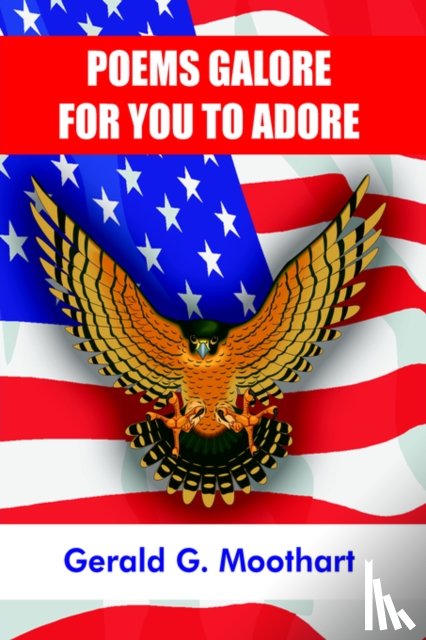 Moothart, Gerald G. - Poems Galore for You to Adore