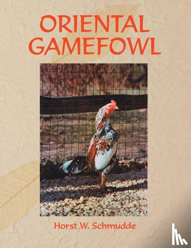Schmudde, Horst - Oriental Gamefowl