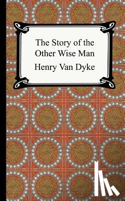 Van Dyke, Henry - The Story of the Other Wise Man