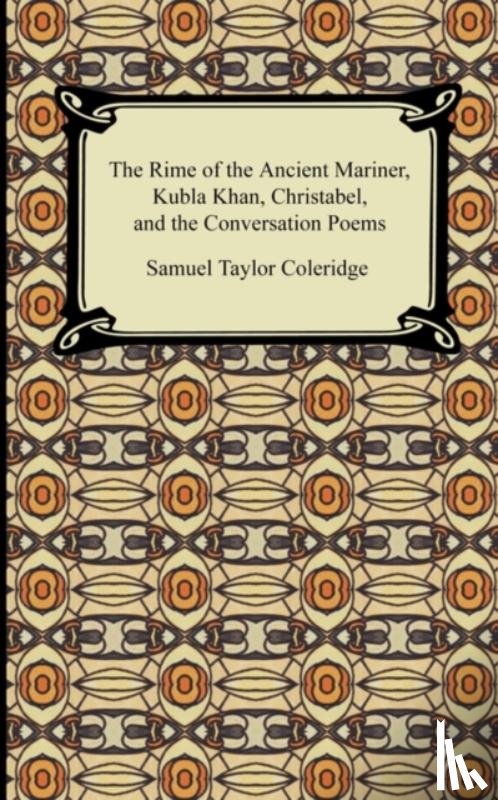 Coleridge, Samuel Taylor - Christabel, Rime of the Ancient Mariner, Kubla Khan