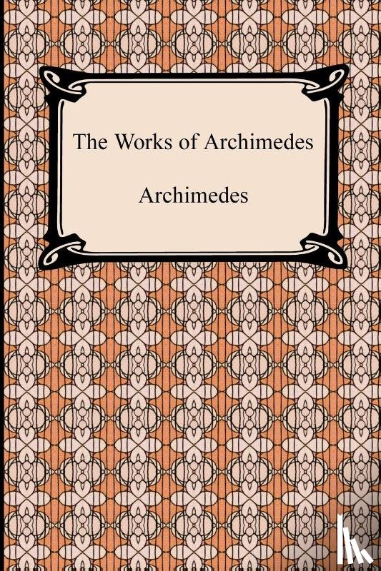Archimedes - The Works of Archimedes