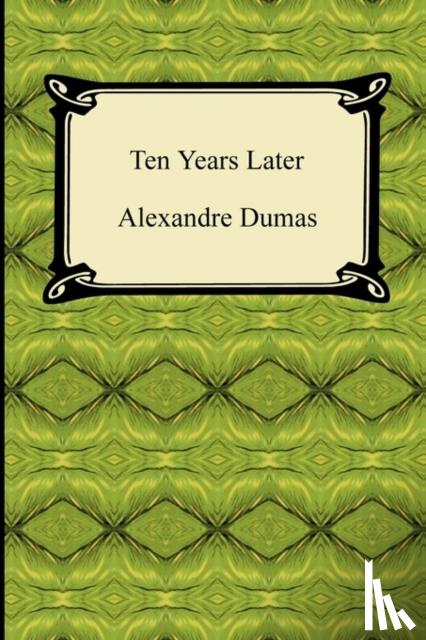 Dumas, Alexandre - Ten Years Later