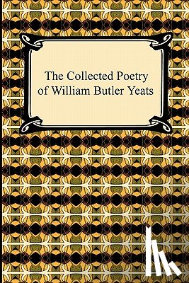 Yeats, William Butler - The Collected Poetry of William Butler Yeats