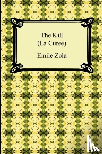 Zola, Emile - The Kill (La Curée)