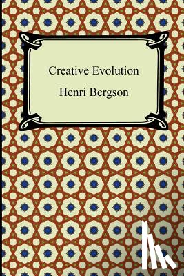 Bergson, Henri - Creative Evolution
