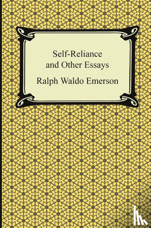Emerson, Ralph Waldo - Self-Reliance and Other Essays