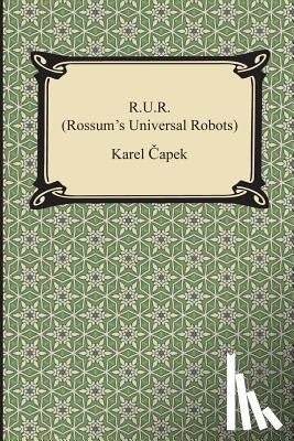Capek, Karel - R.U.R. (Rossum's Universal Robots)