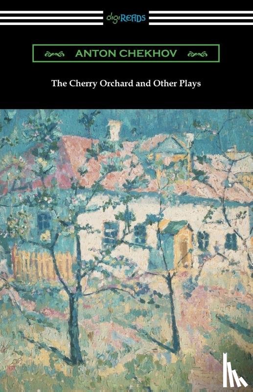 Chekhov, Anton - The Cherry Orchard and Other Plays